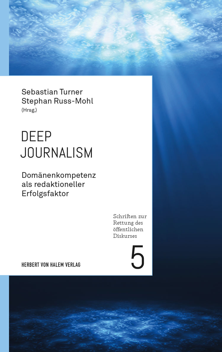 Deep Jour­na­lism: Domä­nen­kom­pe­tenz als reda­tio­nel­ler Erfolsfaktor